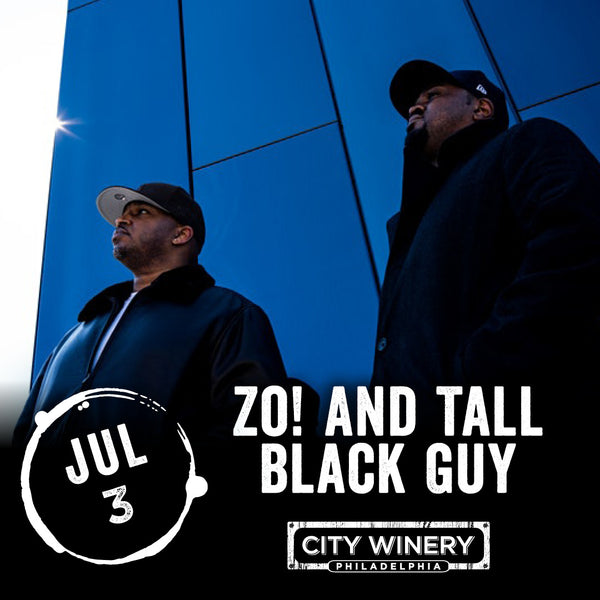 Zo! & Tall Black Guy RETURN to Philly - July 3, 2022
