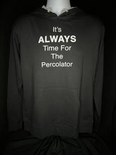 Load image into Gallery viewer, It's ALWAYS Time For The Percolator™ - Black Hoodie (Unisex)
