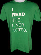 Load image into Gallery viewer, I Read The Liner Notes.® - Kelly Green T-Shirt (Unisex)
