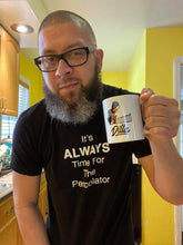 Load image into Gallery viewer, It's ALWAYS Time For The Percolator™ - Black T-Shirt (Men's/Women's)