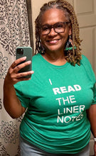 Load image into Gallery viewer, I Read The Liner Notes.® - Kelly Green T-Shirt (Unisex)