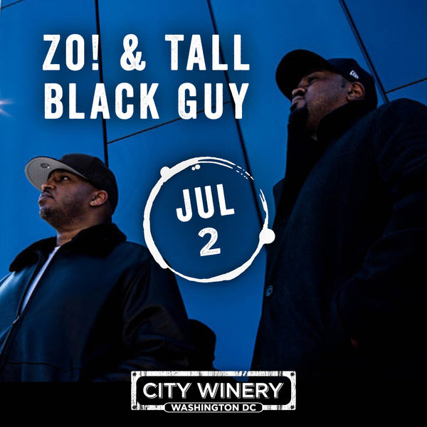 Zo! & Tall Black Guy RETURN to D.C. - July 2, 2022