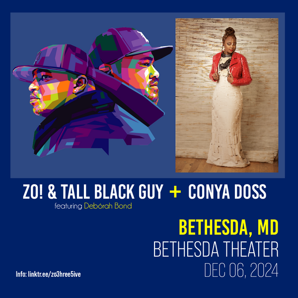 Zo! & Tall Black Guy (feat. Debórah Bond) in Bethesda, MD - December 6, 2024