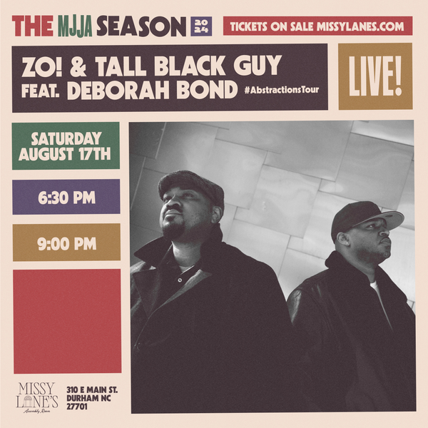 Zo! & Tall Black Guy (feat. Debórah Bond) in Durham, NC - August 17, 2024 (TWO SHOWS)