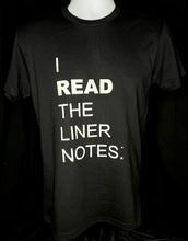 Load image into Gallery viewer, I Read The Liner Notes.® - Black T-Shirt (Men&#39;s/Women&#39;s)
