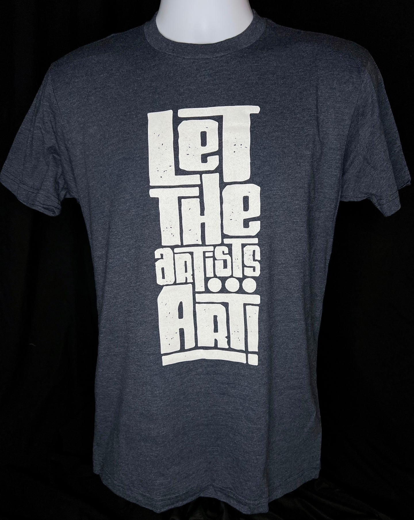 Let The Artists Art! - Midnight Blue T-Shirt (Unisex)